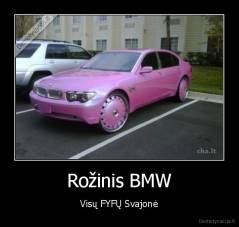 Rožinis BMW - Visų FYFŲ Svajonė