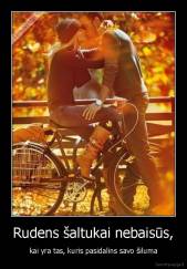 Rudens šaltukai nebaisūs, - kai yra tas, kuris pasidalins savo šiluma