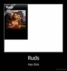 Ruds - Kaip šūds