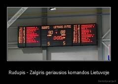 Rudupis - Zalgiris geriausios komandos Lietuvoje - 