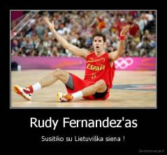 Rudy Fernandez'as - Susitiko su Lietuviška siena !
