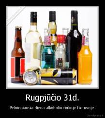 Rugpjūčio 31d. - Pelningiausia diena alkoholio rinkoje Lietuvoje 
