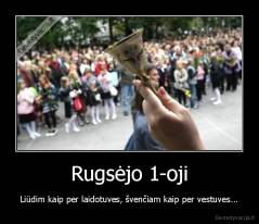 Rugsėjo 1-oji - Liūdim kaip per laidotuves, švenčiam kaip per vestuves...