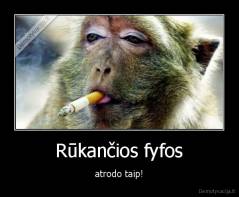 Rūkančios fyfos - atrodo taip!