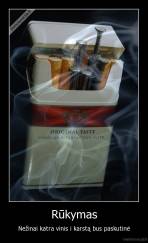 Rūkymas - Nežinai katra vinis i karstą bus paskutinė