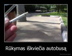 Rūkymas iškviečia autobusą - 