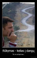 Rūkymas - kelias į dangų - Tai ne sutapimas..