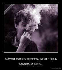 Rūkymas trumpina gyvenimą, juokas - ilgina. - Galvokite, ką rūkyti...