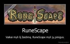 RuneScape - Vaikai myli šį žaidimą. RuneScape myli jų pinigus.