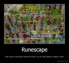 Runescape - Kaip sugrizo runescape wilderness beveik vos ne visas pasaulis pradejo ji zaist