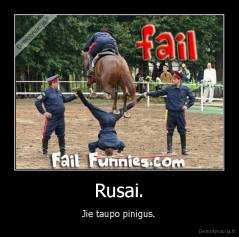 Rusai. - Jie taupo pinigus.