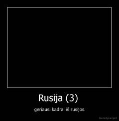 Rusija (3)  - geriausi kadrai iš rusijos