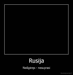 Rusija - Neišgėręs - nesuprasi