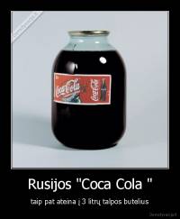 Rusijos "Coca Cola " - taip pat ateina į 3 litrų talpos butelius