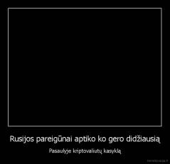 Rusijos pareigūnai aptiko ko gero didžiausią - Pasaulyje kriptovaliutų kasyklą