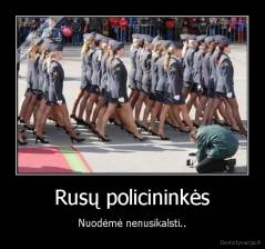 Rusų policininkės - Nuodėmė nenusikalsti..
