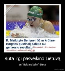 Rūta irgi pasveikino Lietuvą - su "Baltijos kelio" diena
