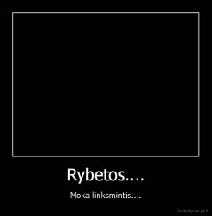Rybetos.... - Moka linksmintis....