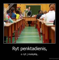 Ryt penktadienis, - o ryt į mokyklą..