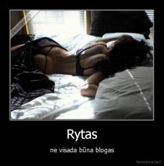 Rytas - ne visada būna blogas