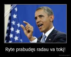 Ryte prabudęs radau va tokį! - 