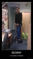 SEGWAY - U R DOING IT WRONG