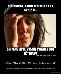 SEIMAS PAGALVOS UŽ TAVE, kiek ir kada tau gimdyt!  - '14pavasarį Seimas spręs dėl abortų draudimo. Rašyk laišką: abortų draudimui NE!