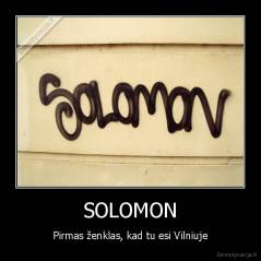SOLOMON - Pirmas ženklas, kad tu esi Vilniuje