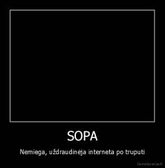 SOPA - Nemiega, uždraudinėja interneta po truputi