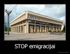 STOP emigracijai - 