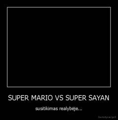 SUPER MARIO VS SUPER SAYAN - susitikimas realybėje...