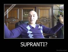 SUPRANTI? - 