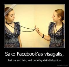 Sako Facebook'as visagalis, - bet ne ant tiek, kad padėdų atskirti dvynius