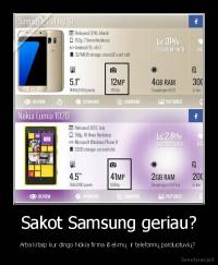 Sakot Samsung geriau? - Arba kitaip kur dingo Nokia firma iš ekrnų  ir telefonnų parduotuvių? 