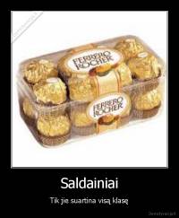 Saldainiai - Tik jie suartina visą klasę