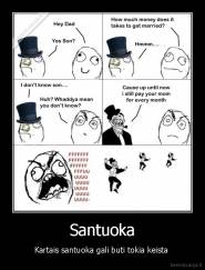 Santuoka - Kartais santuoka gali buti tokia keista 