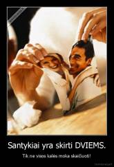 Santykiai yra skirti DVIEMS. - Tik ne visos kalės moka skaičiuoti!