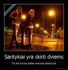 Santykiai yra skirti dviems - Tik kai kurios kalės nemoka skaičiuoti