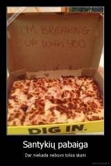 Santykių pabaiga - Dar niekada nebuvo tokia skani