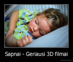 Sapnai - Geriausi 3D filmai - 