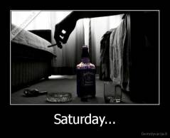 Saturday... - 