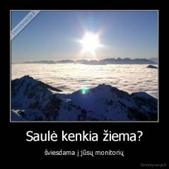 Saulė kenkia žiema? - šviesdama į jūsų monitorių