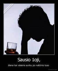 Sausio 1oji, - diena kai visiems sunku po naktinio tuso 