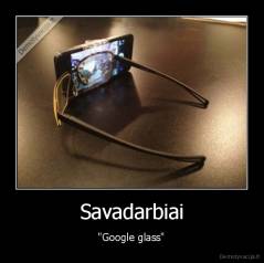 Savadarbiai - "Google glass"