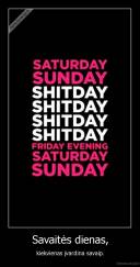 Savaitės dienas, - kiekvienas įvardina savaip.