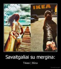 Savaitgaliai su mergina: - Tikiesi | Būna