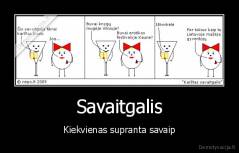 Savaitgalis - Kiekvienas supranta savaip
