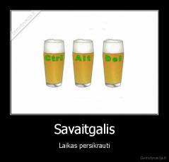 Savaitgalis - Laikas persikrauti