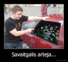 Savaitgalis arteja... - 