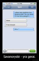 Savanorystė - yra gerai. - 